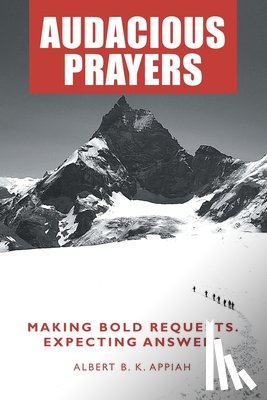 Appiah, Albert B K - Audacious Prayers
