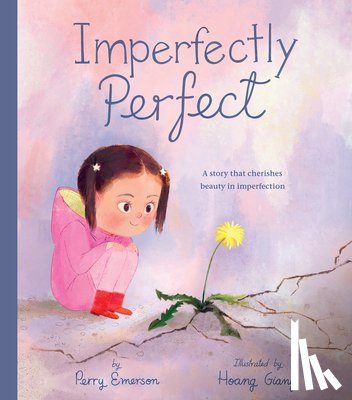 Emerson, Perry - Imperfectly Perfect: A Story That Cherishes Beauty in Imperfection