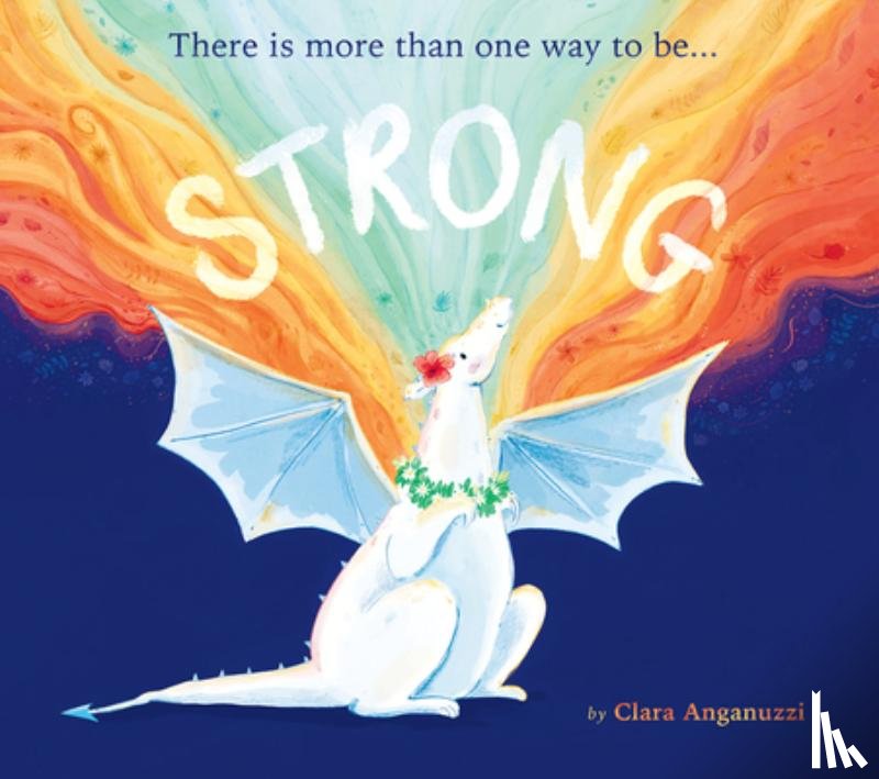 Anganuzzi, Clara - Strong: There Is More Than One Way to Be...