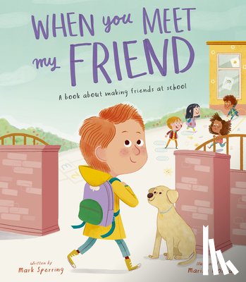 Sperring, Mark - When You Meet My Friend: A Book about Making Friends at School
