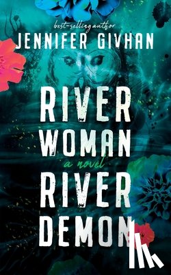 Givhan, Jennifer - River Woman, River Demon