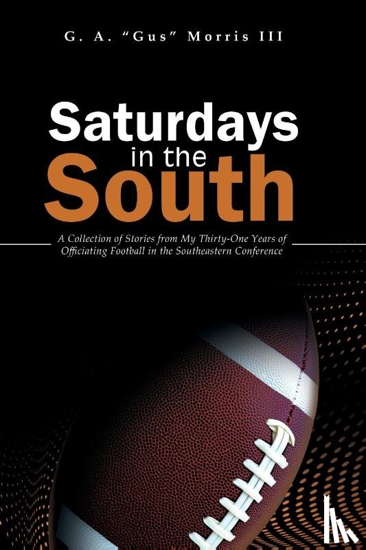 Morris III, G. A. - Saturdays in the South