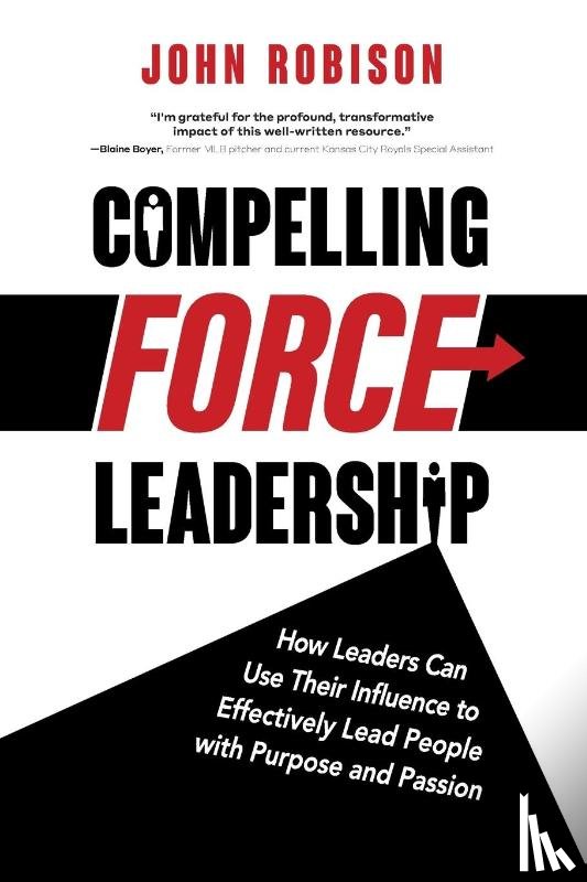 Robison, John - Compelling Force Leadership