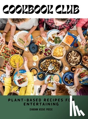 Kishi Price, Shadan - Cookbook Club: Plant-Based Recipes for Entertaining