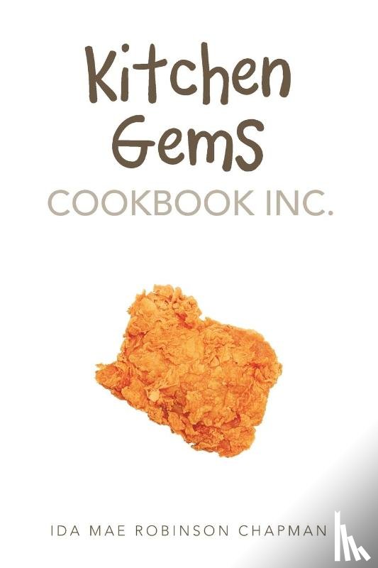 Chapman, Ida Mae Robinson - Kitchen Gems Cookbook Inc.