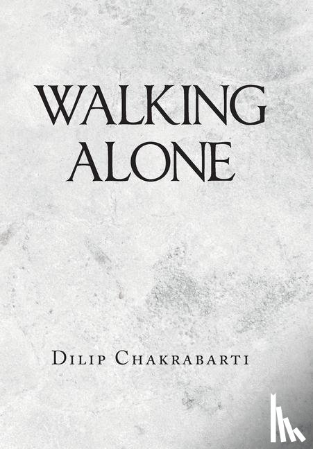 Chakrabarti, Dilip - Walking Alone