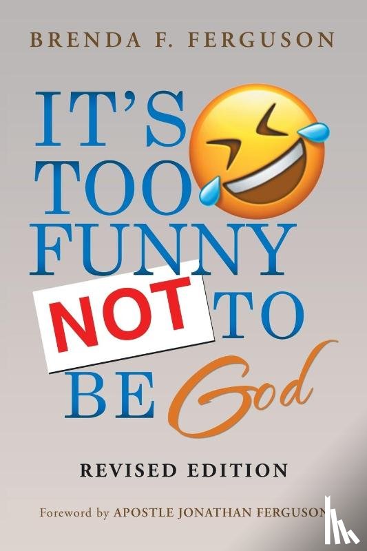 Ferguson, Brenda F - IT'S TOO FUNNY NOT TO BE God