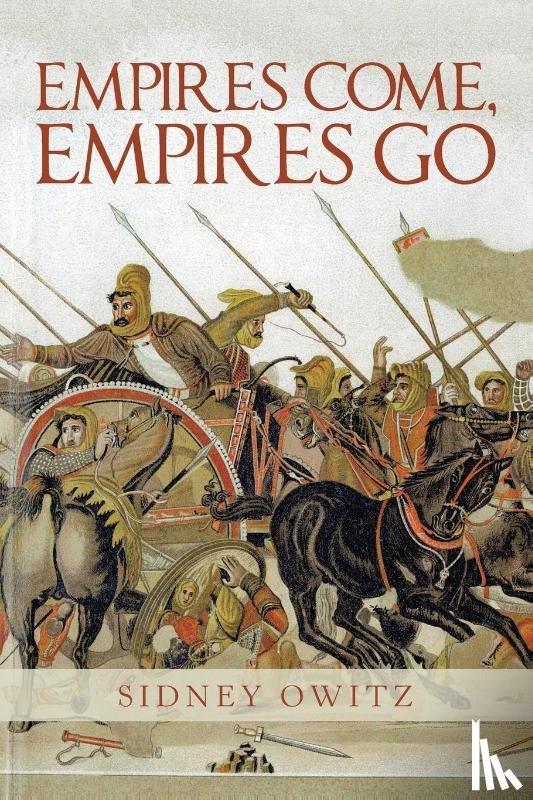 Owitz, Sidney - Empires Come, Empires Go