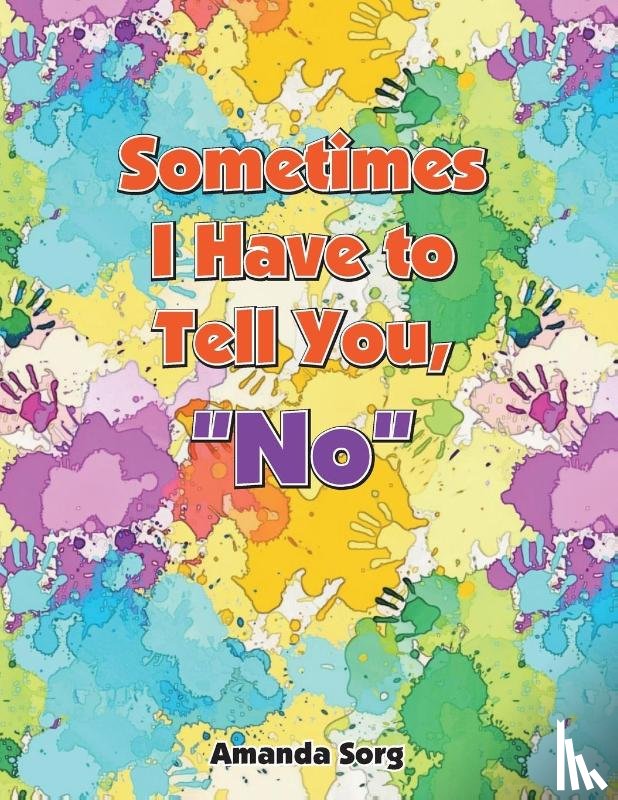 Sorg, Amanda - Sometimes I Have to Tell You, "No"