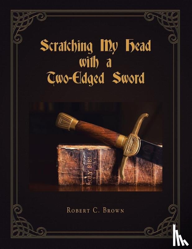 Brown, Robert C - Scratching My Head with a Two-Edged Sword