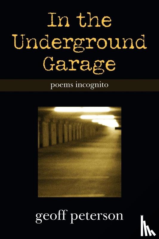 Peterson, Geoff - In the Underground Garage