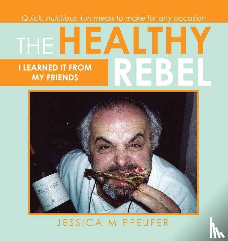 Pfeufer, Jessica M - The Healthy Rebel