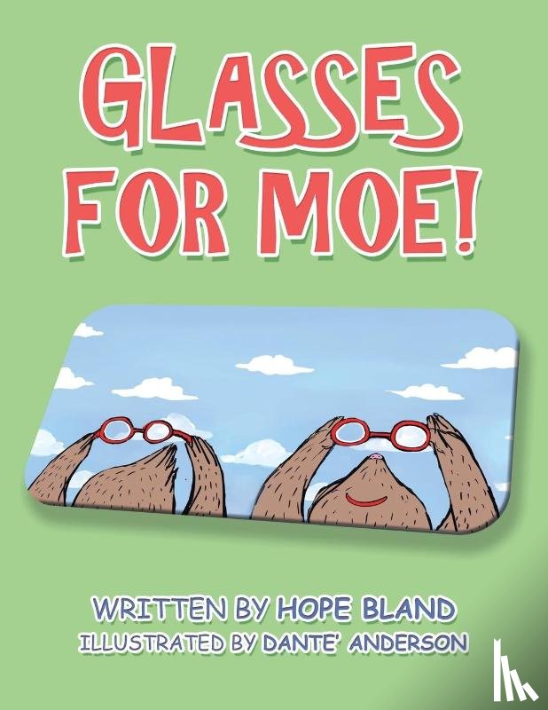 Bland, Hope - Glasses for Moe!