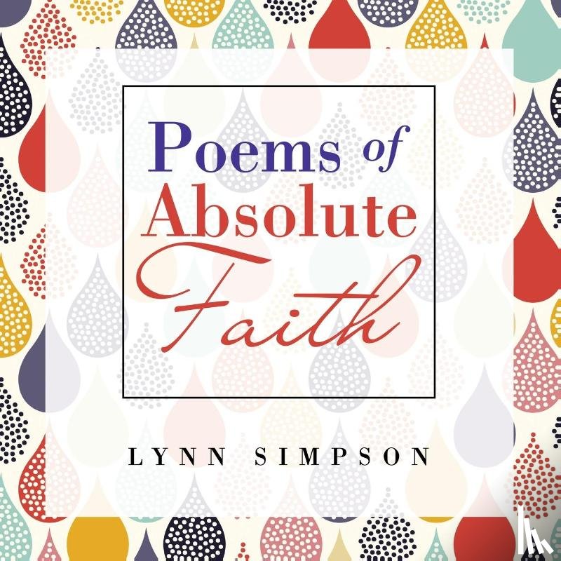 Simpson, Lynn - Poems of Absolute Faith