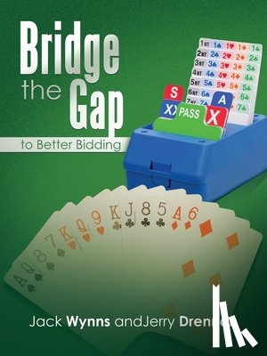 Wynns, Jack, Drennan, Jerry - Bridge the Gap to Better Bidding