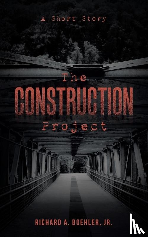 Boehler, Richard A - The Construction Project