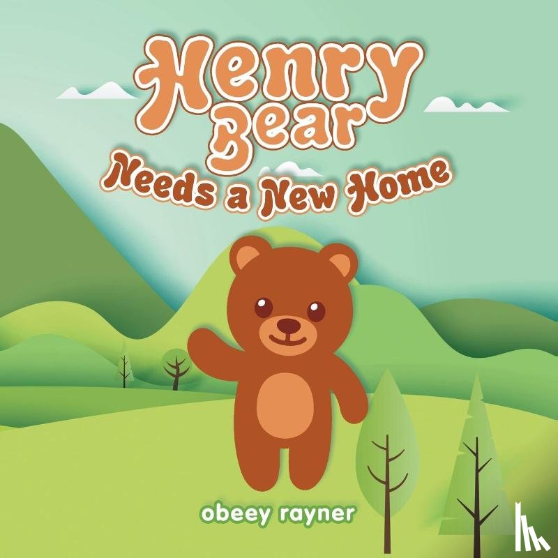 Rayner, Obeey - Henry Bear Needs a New Home
