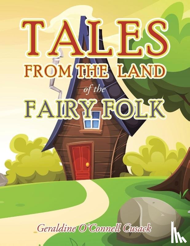 Cusack, Geraldine O'Connell - Tales from the Land of the Fairy Folk