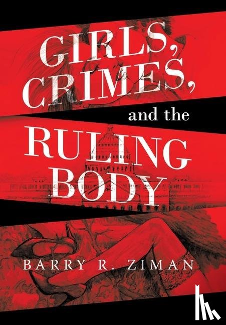 Ziman, Barry R - Girls, Crimes, and the Ruling Body