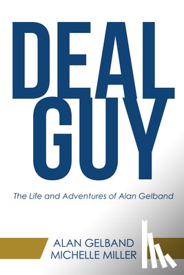 Alan Gelband, Michelle Miller - Deal Guy