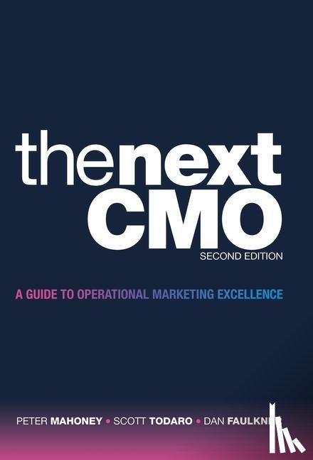 Mahoney, Peter, Todaro, Scott, Faulkner, Dan - The Next Cmo