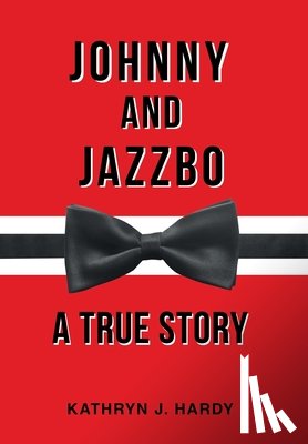 Kathryn J Hardy - Johnny and Jazzbo