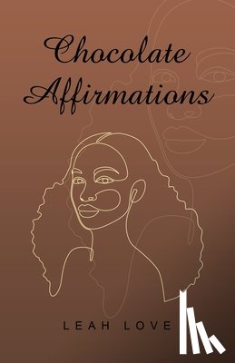 Love, Leah - CHOCOLATE AFFIRMATIONS