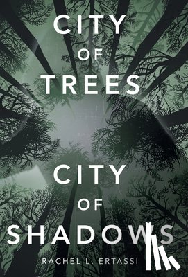 Ertassi, Rachel L. - Ertassi, R: City of Trees City of Shadows