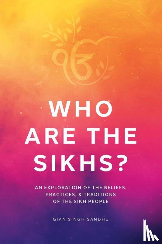 Sandhu, Gian Singh - Who Are the Sikhs?