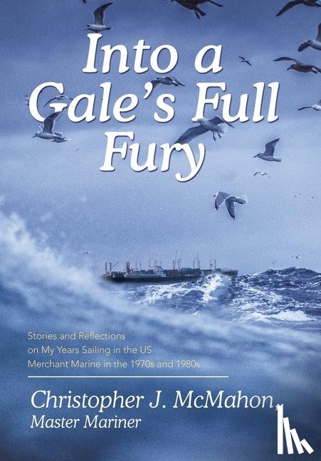 McMahon, Christopher J. - McMahon, C: Into a Gale's Full Fury