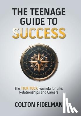 Fidelman, Colton - Fidelman, C: Teenage Guide to Success