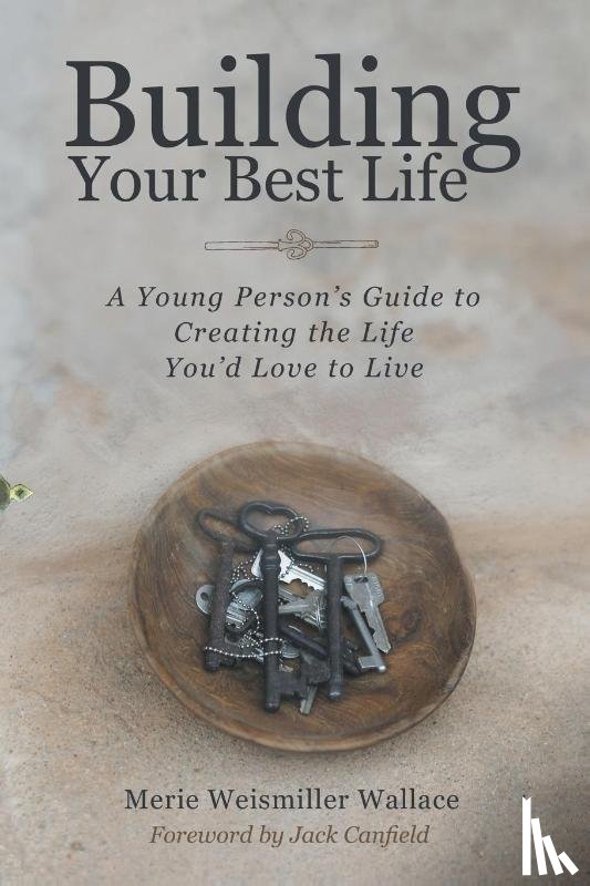 Wallace, Merie Weismiller - Building Your Best Life