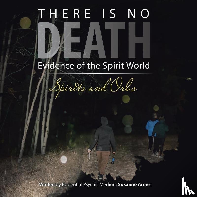 Arens, Susanne - Susanne Arens: There Is No DEATH