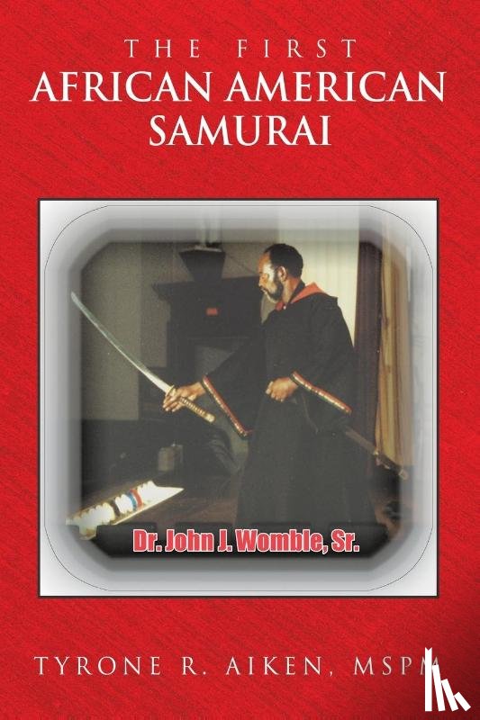 Aiken MSPM, Tyrone R. - The First African American Samurai