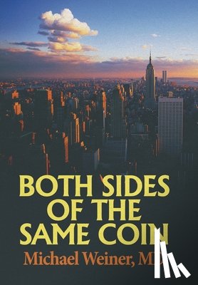 Weiner MD, Michael - Weiner, M: Both Sides of the Same Coin