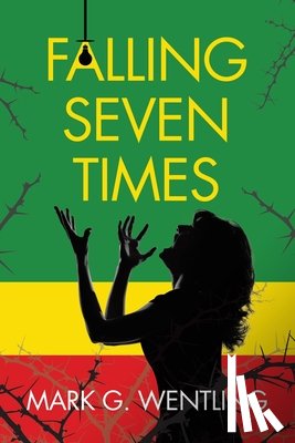 Wentling, Mark G. - Falling Seven Times
