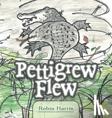 Harris, Robin - Pettigrew Flew