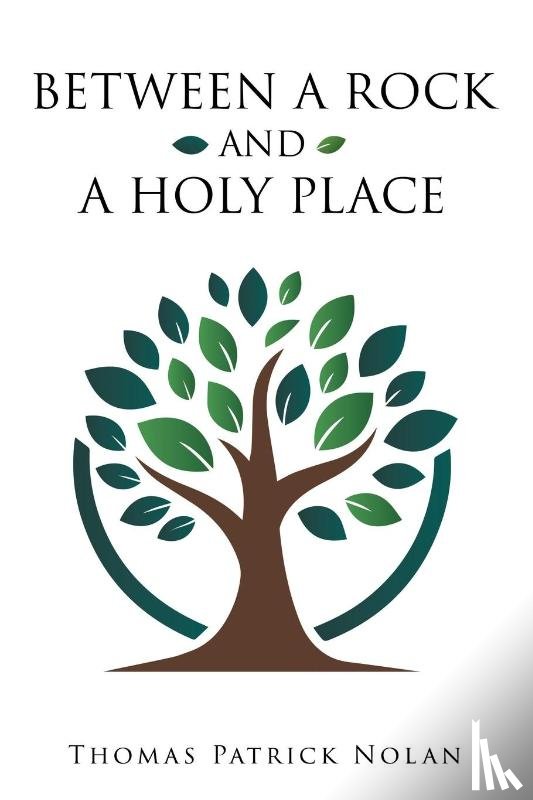 Nolan, Thomas Patrick - Between a Rock and a Holy Place