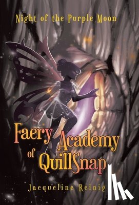 Reinig, Jacqueline - Reinig, J: Faery Academy of QuillSnap