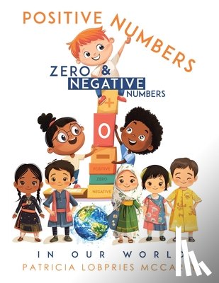 McCarty, Patricia Lobpries - Positive Numbers, Zero & Negative Numbers In Our World