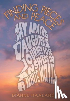 Haaland, Dianne - Haaland, D: Finding Pieces and Peace