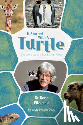 Dr Kevin Fitzgerald - It Started with a Turtle: One Man's Life on a Blue & Green Planet