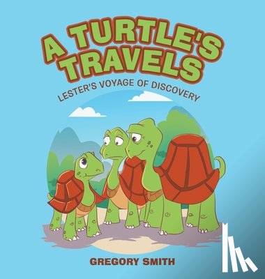 Smith, Gregory - A Turtle's Travels