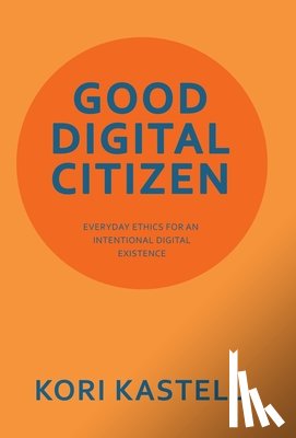 Kastell, Kori - Kastell, K: Good Digital Citizen
