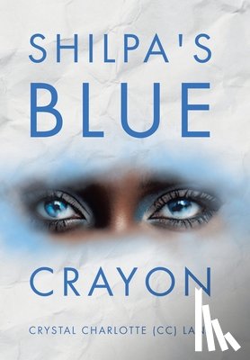 Lane, Crystal Charlotte (CC) - Lane, C: Shilpa's Blue Crayon