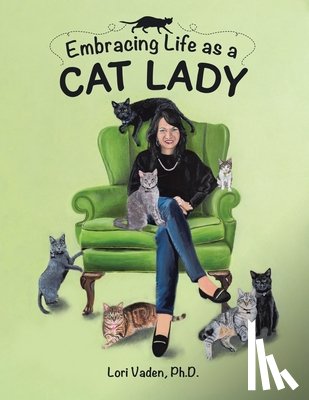 Vaden, Lori - Embracing Life as a Cat Lady