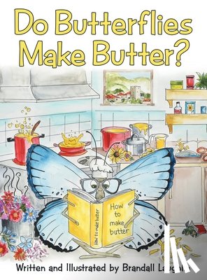 Laughlin, Brandall - Do Butterflies Make Butter?