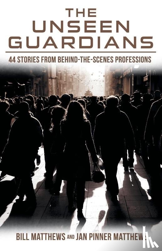 Matthews, Bill, Matthews, Jan Pinner - The Unseen Guardians
