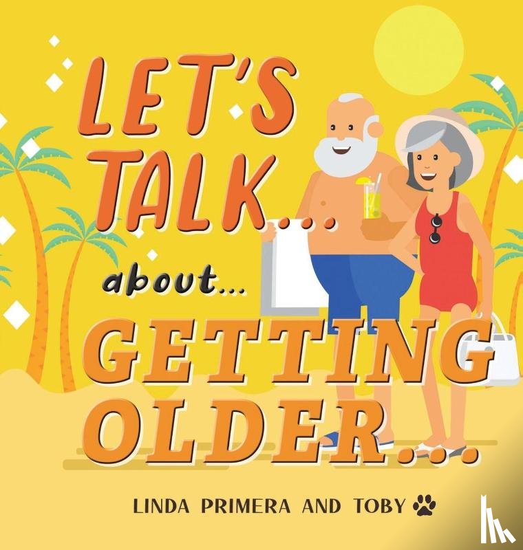 Primera, Linda, Toby - LET'S TALK... about... GETTING OLDER...