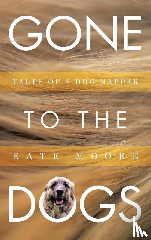 Moore, Kate - Gone To The Dogs